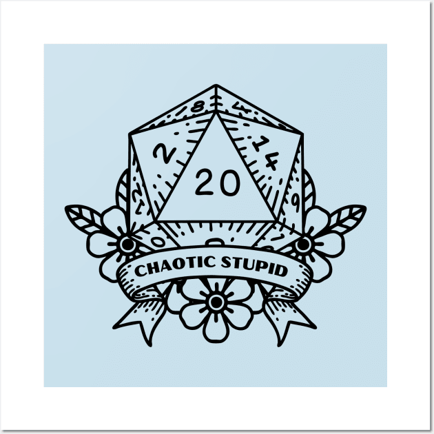 Chaotic Stupid - DND Dice Graphic Wall Art by CursedContent